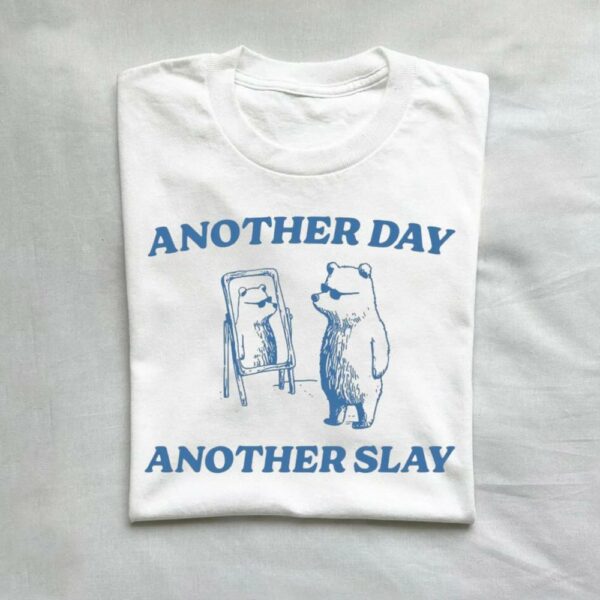 Another Day Another Slay Shirt