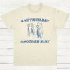 Another Day Another Slay Shirt Natural S 1 1