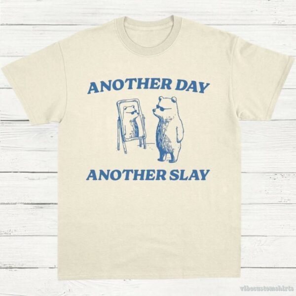 Another Day Another Slay Shirt
