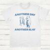 Another Day Another Slay Shirt White S 1 1