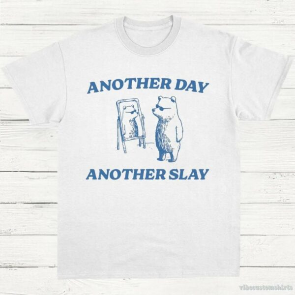 Another Day Another Slay Shirt