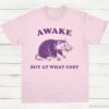 Awake But At What Cost Possum T Shirt Light Pink S 1 1