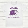 Awake But At What Cost Possum T Shirt White S 1 1
