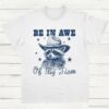 Be In Awe Of My Tism Cowboy Raccoon Shirt White S 1 1