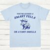 Capybara Youre Either A Smart Fella T Shirt Light Blue S 1 1