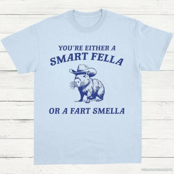 Capybara You’re Either A Smart Fella T-Shirt