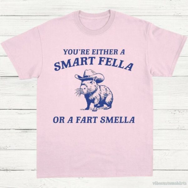 Capybara You’re Either A Smart Fella T-Shirt