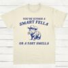 Capybara Youre Either A Smart Fella T Shirt Natural S 1 1