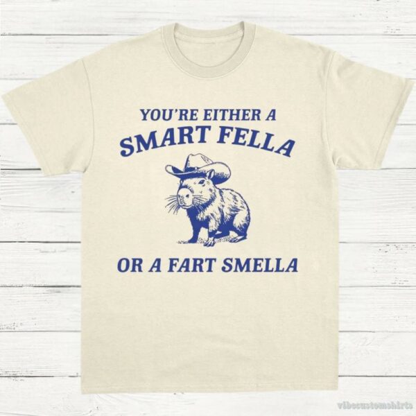 Capybara You’re Either A Smart Fella T-Shirt