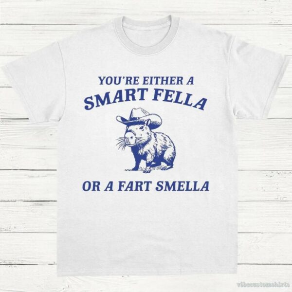 Capybara You’re Either A Smart Fella T-Shirt