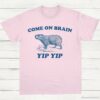 Come On Brain Yip Yip Capybara Vintage Shirt Light Pink S 1 1