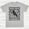 Crows Before Bros Support Your Local Murder Vintage Shirt Sport Grey S 1 1