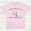 Damn Might Have To Call In Thicc Today Vintage Shirt Light Pink S 1