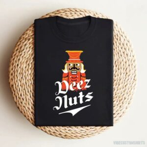 Deez Nuts Nutcracker Unisex Shirt 9581246939443