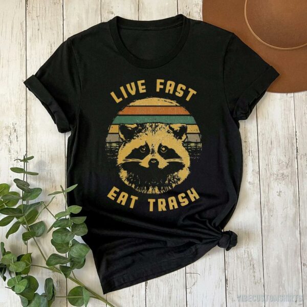 Live Fast Eat Trash Shirt