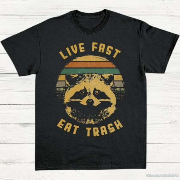 Live Fast Eat Trash Shirt
