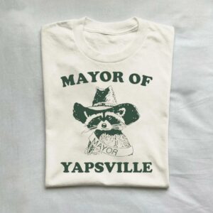 Mayor Of Yapsville Raccoon Shirt