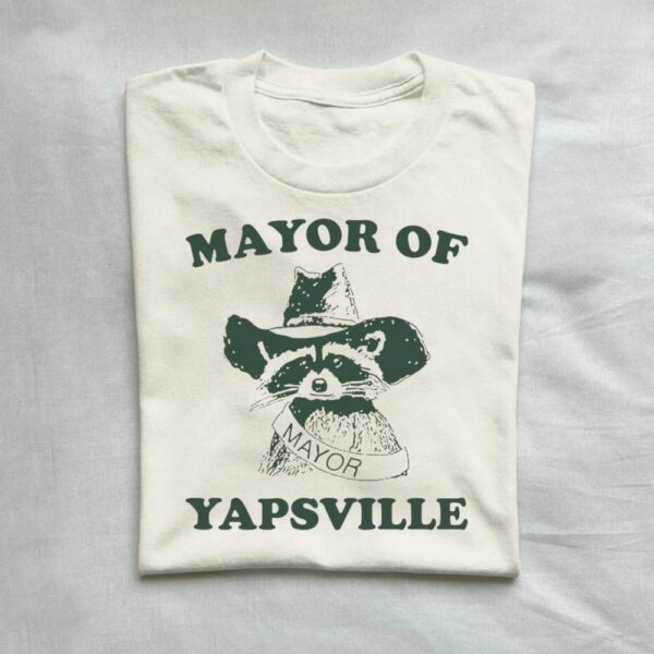 Mayor Of Yapsville Raccoon Shirt