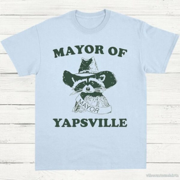 Mayor Of Yapsville Raccoon Shirt