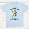 Mess With The Hoppity Hop Ya Get The Poppity Pop Frog Shirt Light Blue S 1