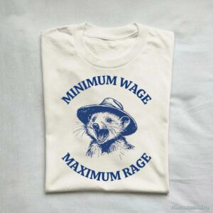 Minimum Wage Maximum Rage Vintage Opossum Shirt