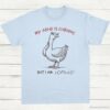 My Adhd is Chronic But I am Iconic Silly Goose Shirt Light Blue S 1
