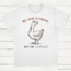 My Adhd is Chronic But I am Iconic Silly Goose Shirt White S 1