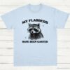 My Flabbers Have Been Gasted Shirt