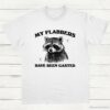 My Flabbers Have Been Gasted Raccoon Meme Shirt White S 1