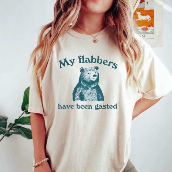 My Flabbers Have Been Gasted Shirt