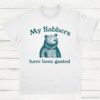 My Flabbers Have Been Gasted Shirt White S 1