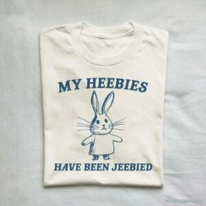 My Heebies Have Been Jeebied Shirt