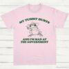My Tummy Hurts And Im Mad At The Government Frog Shirt Light Pink S 1