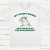 My Tummy Hurts And Im Mad At The Government Frog Shirt White S 1