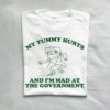 My Tummy Hurts And Im Mad At The Government Vintage T Shirt 3