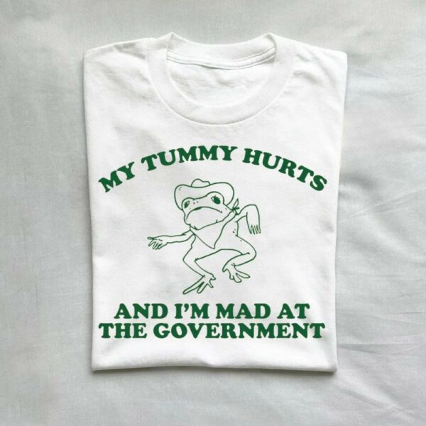 My Tummy Hurts And I’m Mad At The Government Vintage T-Shirt