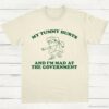 My Tummy Hurts And Im Mad At The Government Vintage T Shirt Natural S 1