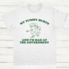 My Tummy Hurts And Im Mad At The Government Vintage T Shirt White S 1
