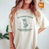 My Tummy Hurts But Im Being Really Brave About It Bandit Raccoon Shirt 2