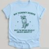 My Tummy Hurts But Im Being Really Brave About It Bandit Raccoon Shirt Light Blue S 1
