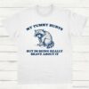 My Tummy Hurts But Im Being Really Brave About It Shy Raccoon Shirt White S 1
