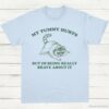 My Tummy Hurts But Im Being Really Brave About It Vintage Shirt Light Blue S 1