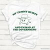 My Tummy Hurts Im Mad At Government Silly Meme Ibs Shirt White S 1